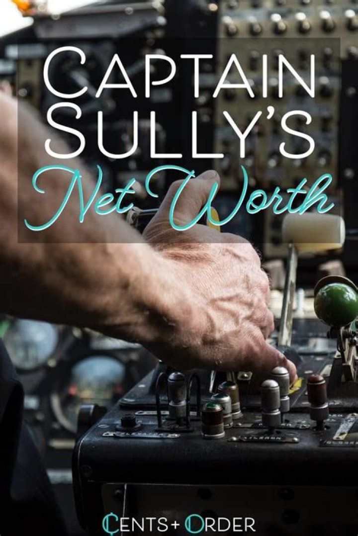Unveiling Captain Sully's Net Worth: A Hero's Financial Journey